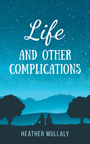 Life and Other Complications