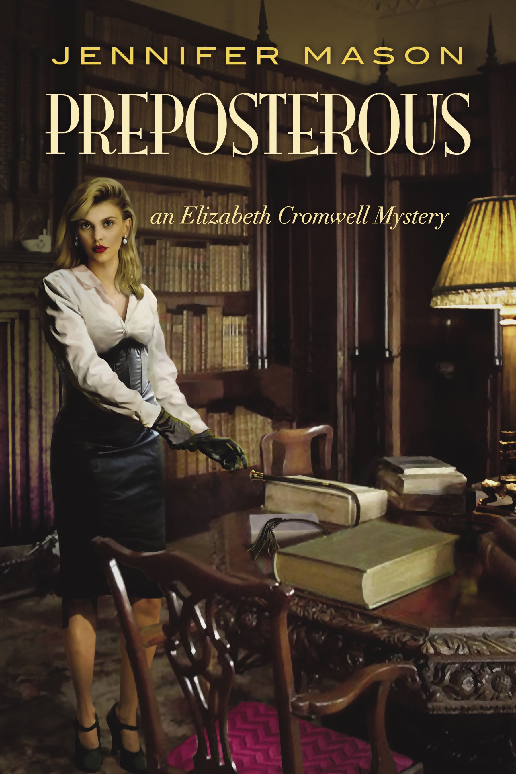 Preposterous: An Elizabeth Cromwell Mystery